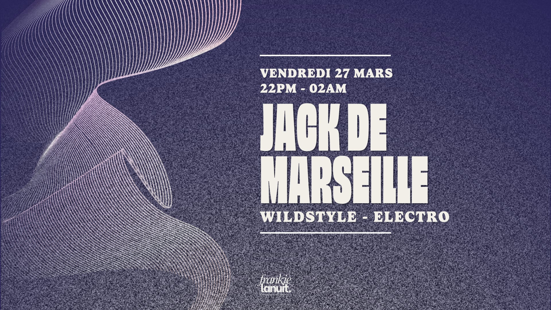 Soirée Electro - Jack De Marseille - 27 Mars