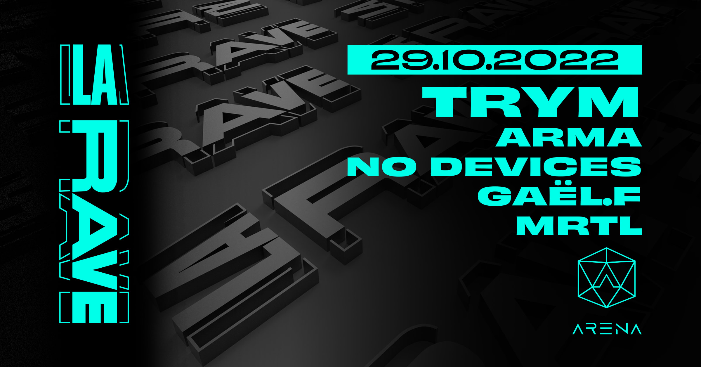 La Rave W/ Trym, Arma, Gaël.F, No Devices, Mrtl
