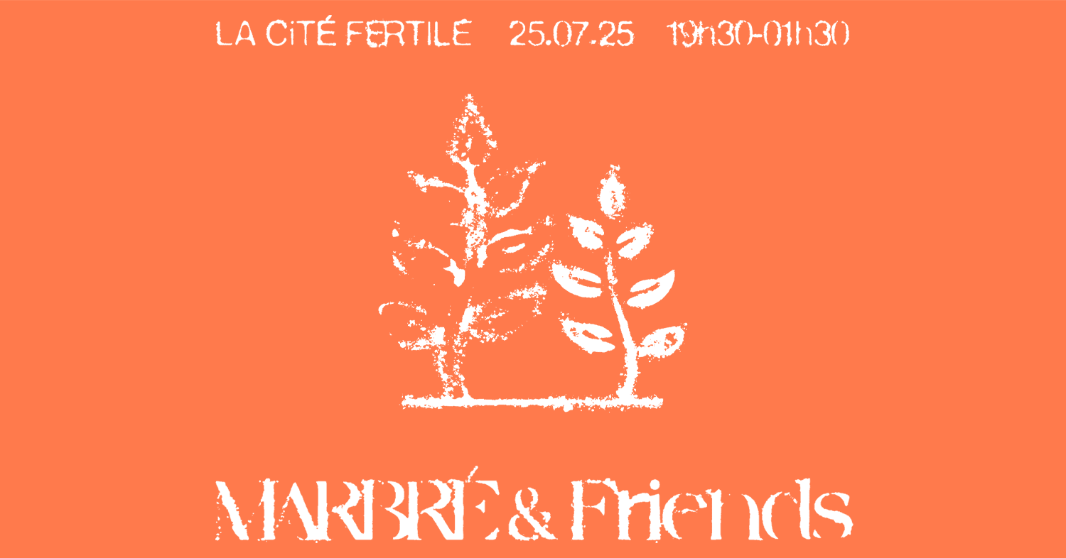 Marbré & Friends : Open Air - La Cité Fertile
