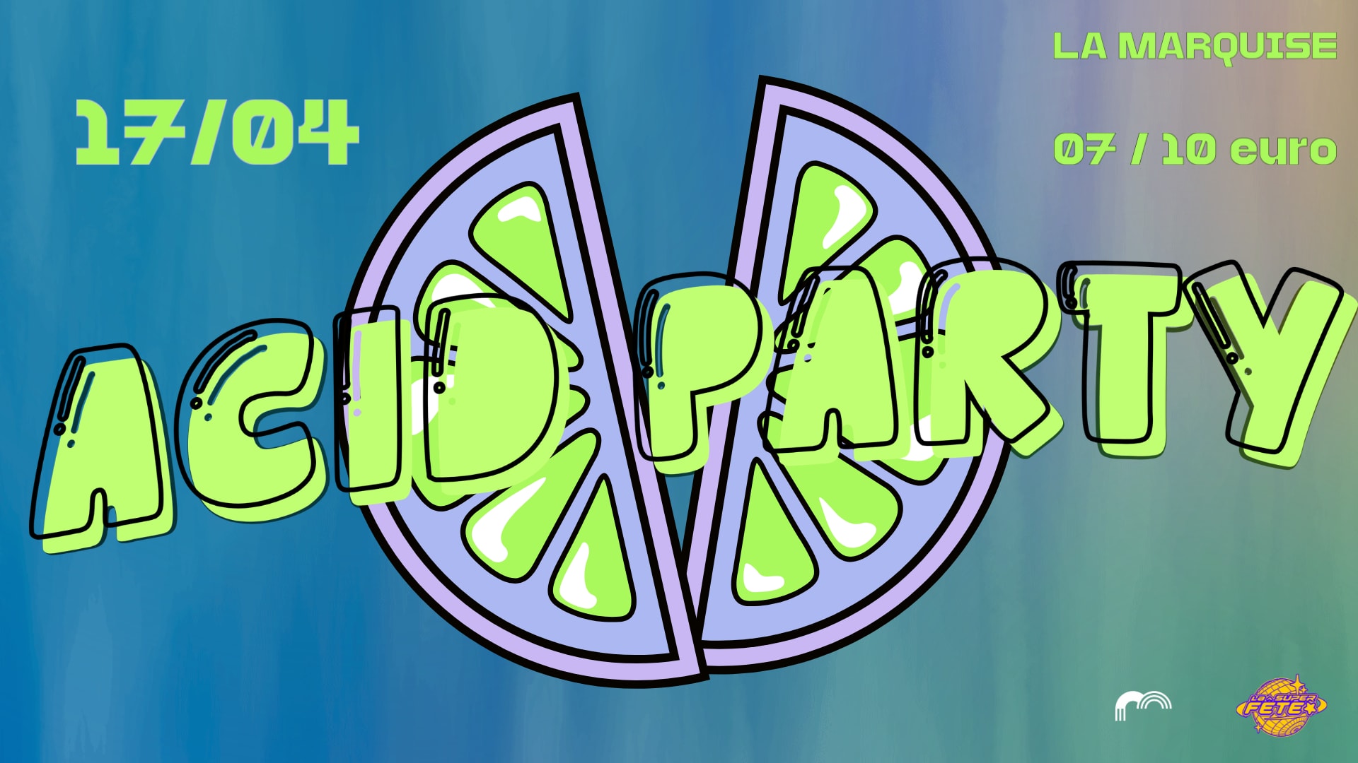 La Super Fete Présente Acid Party #7