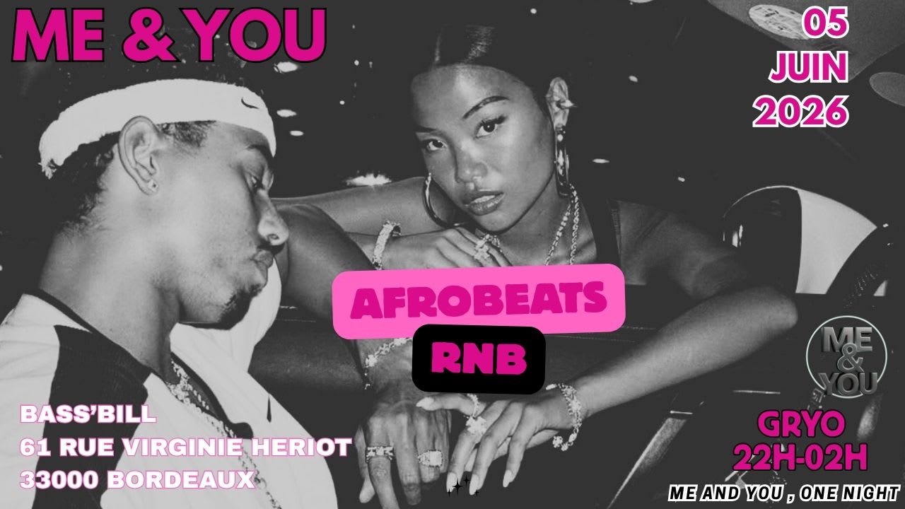 Me & You Bordeaux : Afrobeats Vs R&B