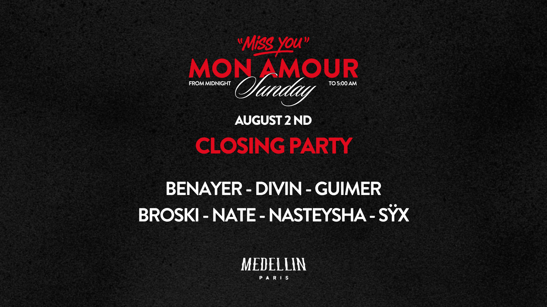 Miss You Mon Amour @ Medellin (Closing Party - Dim 2 Août)