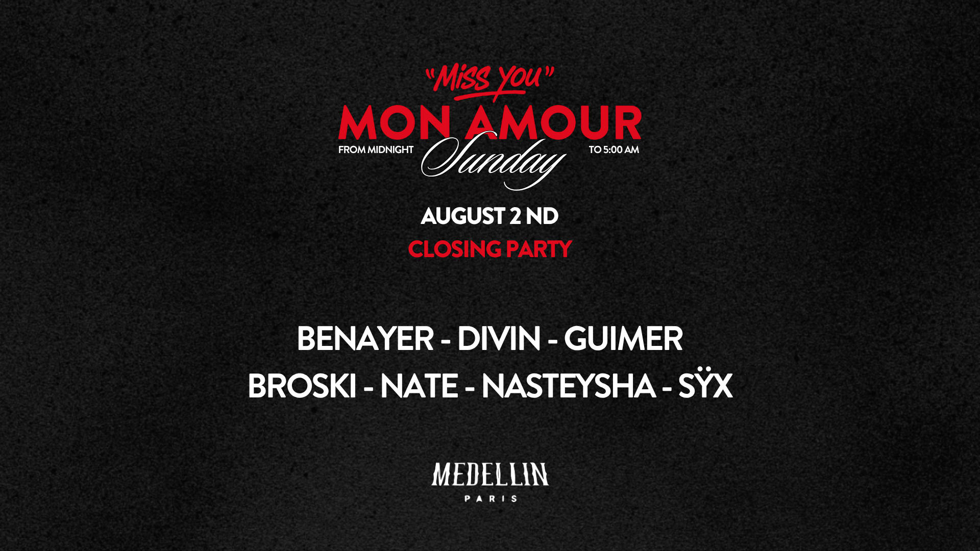 Miss You Mon Amour @ Medellin (Closing Party - Dim 2 Août)