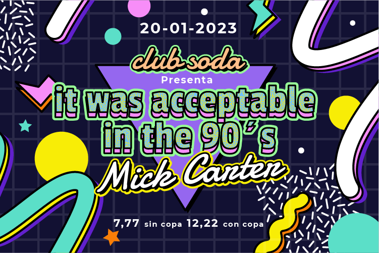 Club Soda Presents It Was Acceptable In The 90's