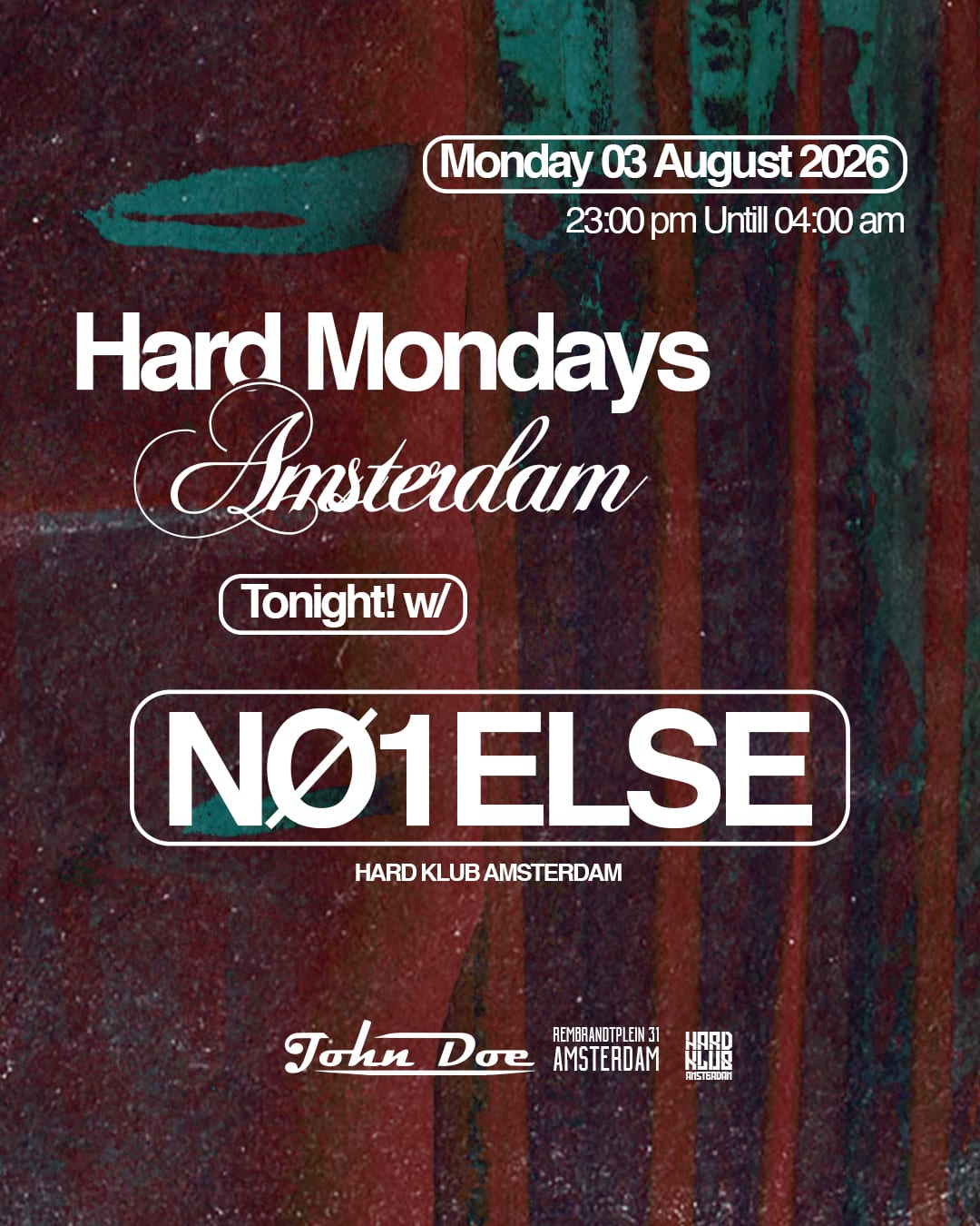 Hard Mondays Amsterdam - Hard Techno Night With Nø1else W/3