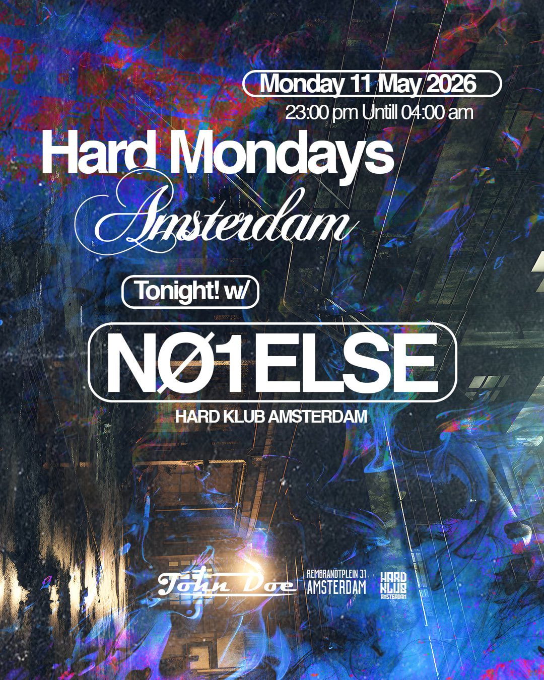 Hard Mondays Amsterdam - Hard Techno Night With Nø1else W20