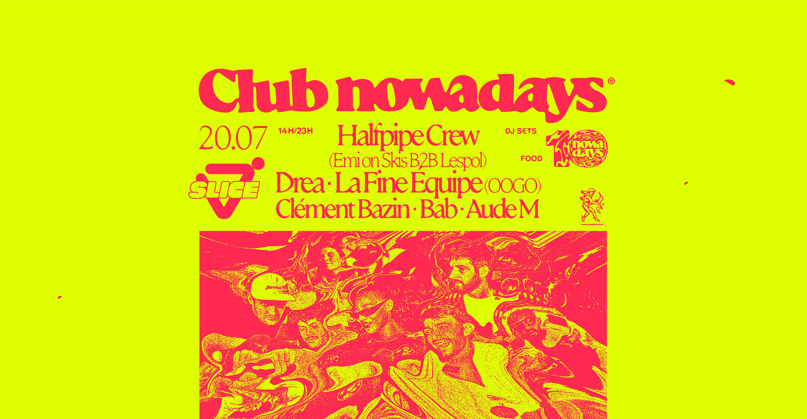 Nowadays X Slice W/ Halfpipe, Drea, La Fine Équipe & More...
