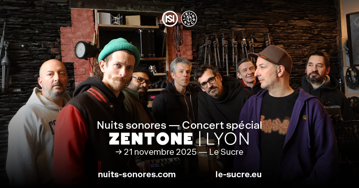 Nuits Sonores — Concert Spécial : Zentone