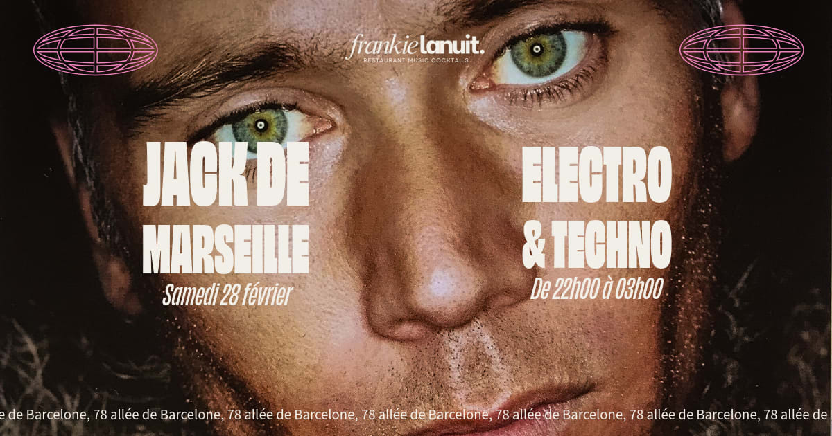 28/02 Electro, Techno Avec Jack De Marseille
