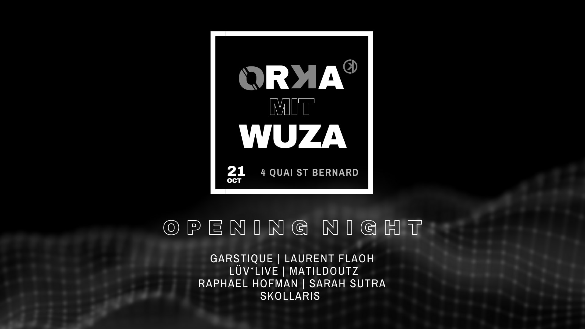 Orka Mit Wuza : Opening Party