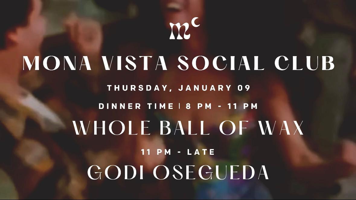 Mona Vista Social Club W/ Whole Ball Of Wax + Godi Osegueda