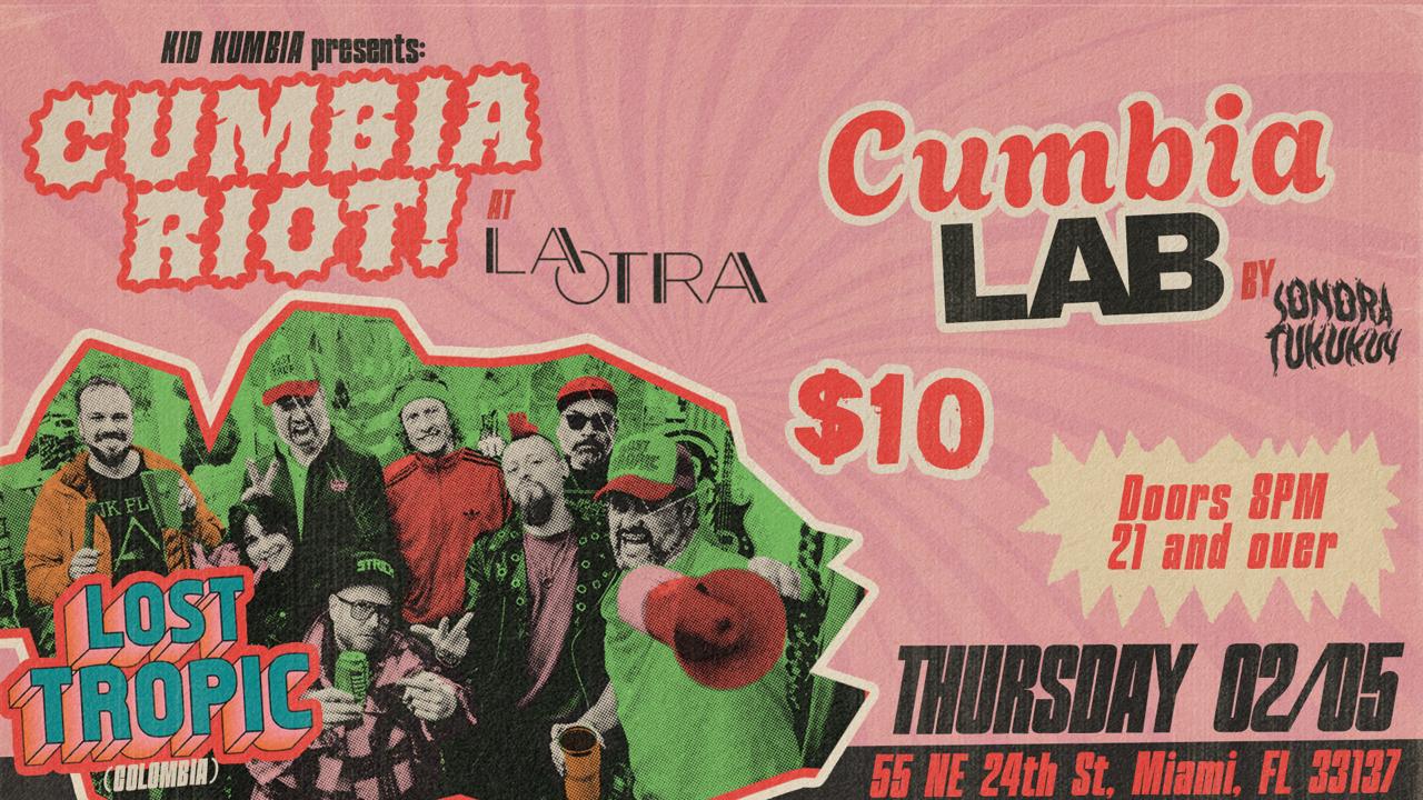 Cumbia Riot! Lost Tropic + Cumbialab By Sonora Tukukuy
