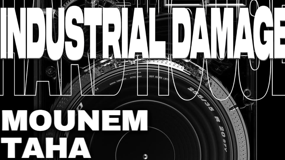 Industrial Damage - Mounem - Taha