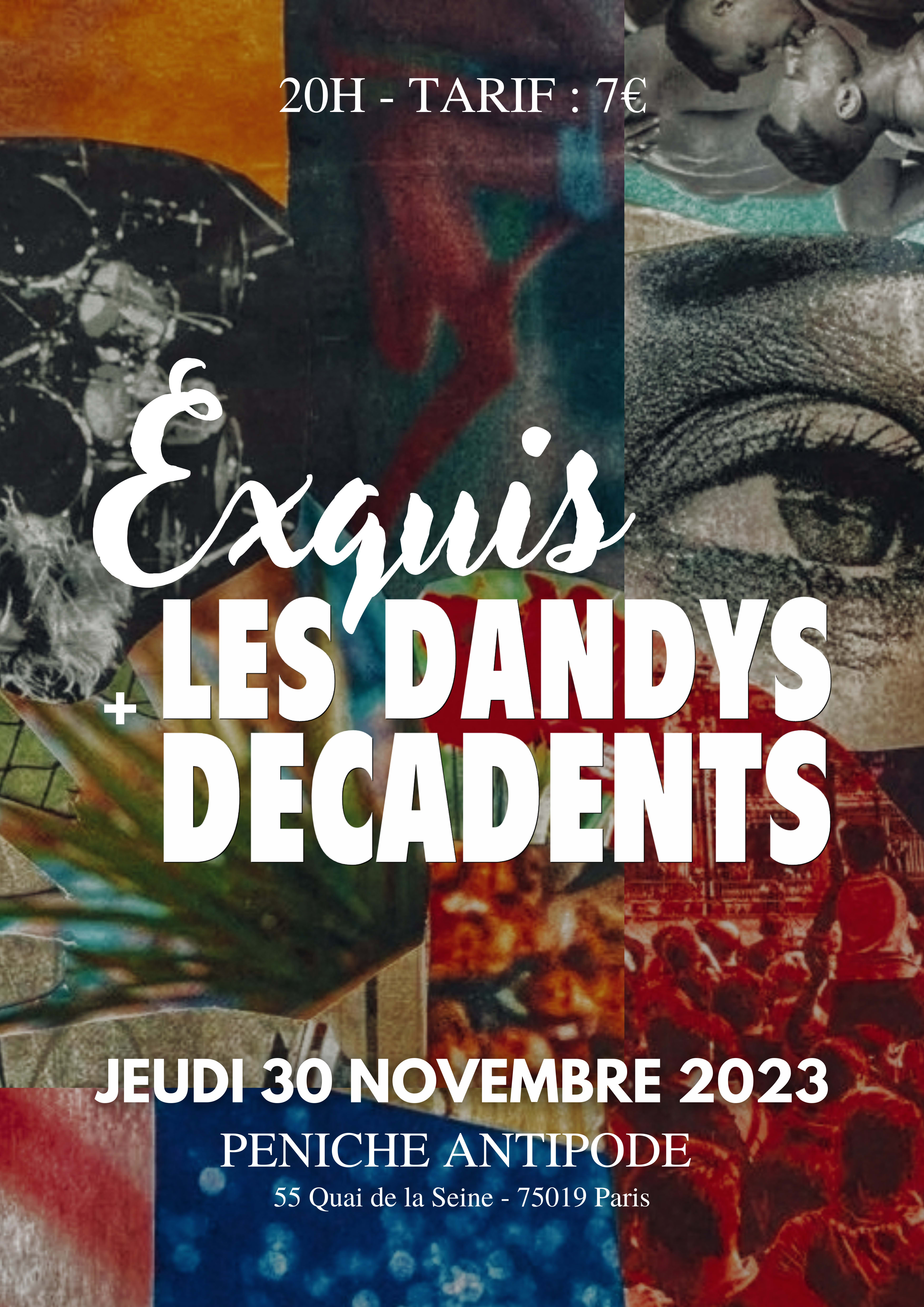 Exquis / Les Dandys Décadents À La Péniche Antipode