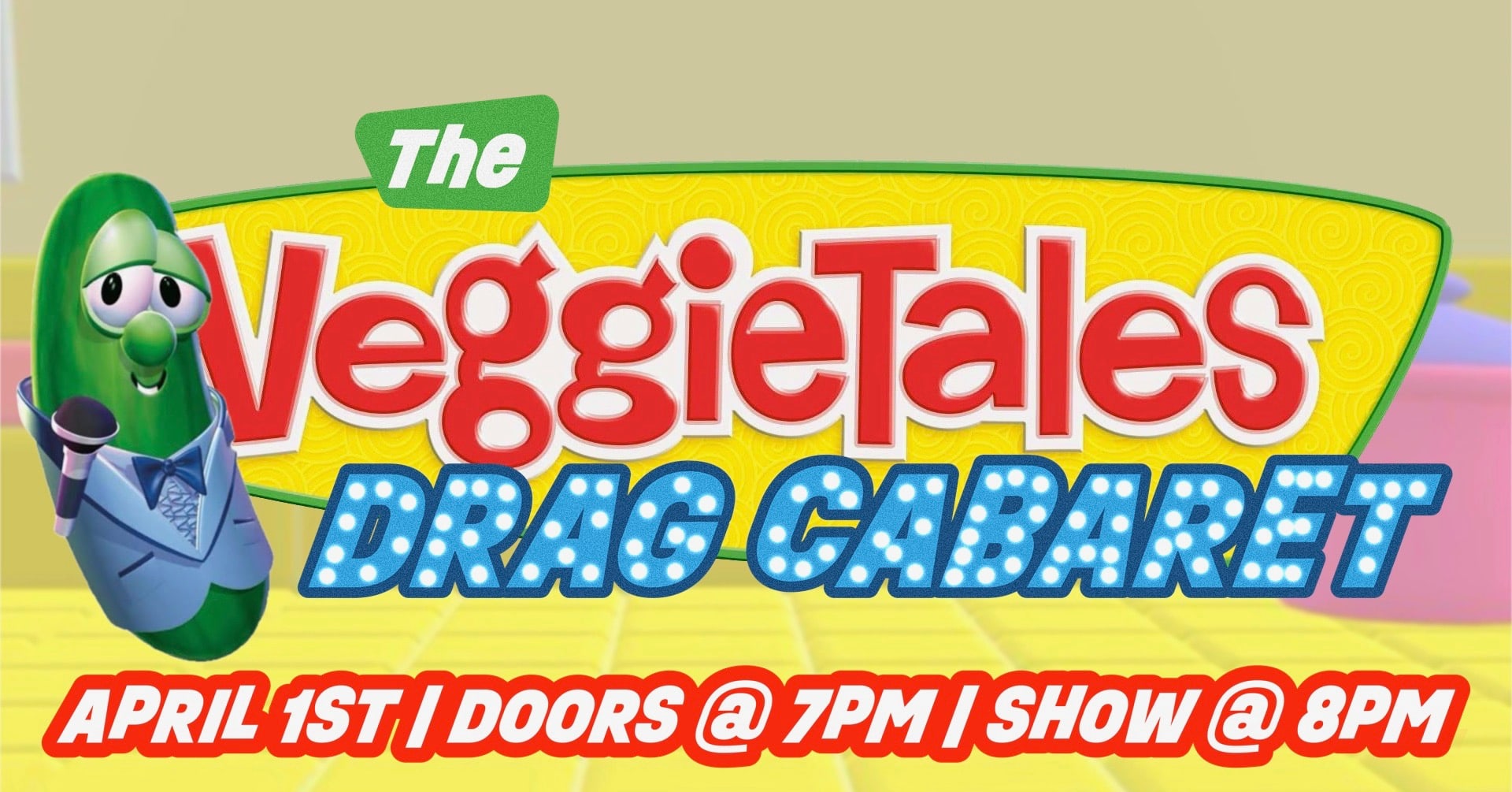 The Veggie Tales Drag Cabaret