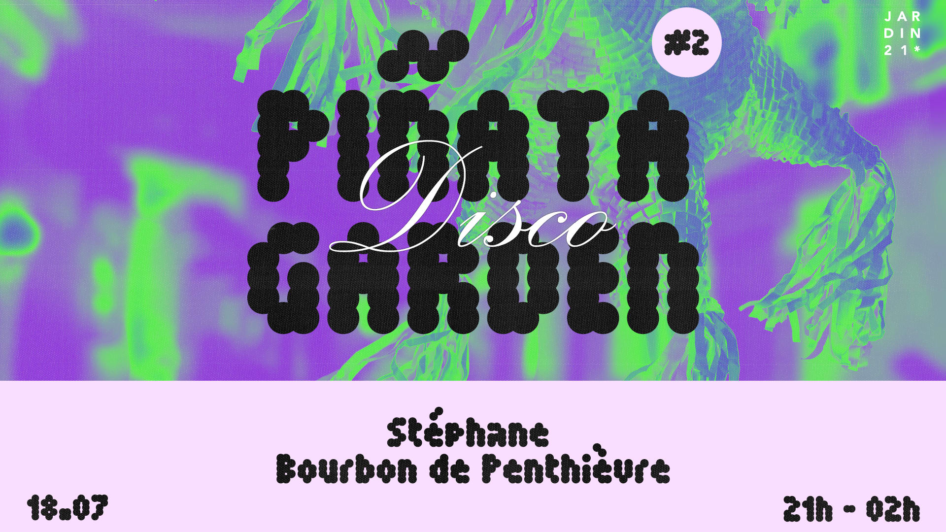 Piñata Disco Garden ☆ W/ Stéphane Bourbon  ☆ Open Air