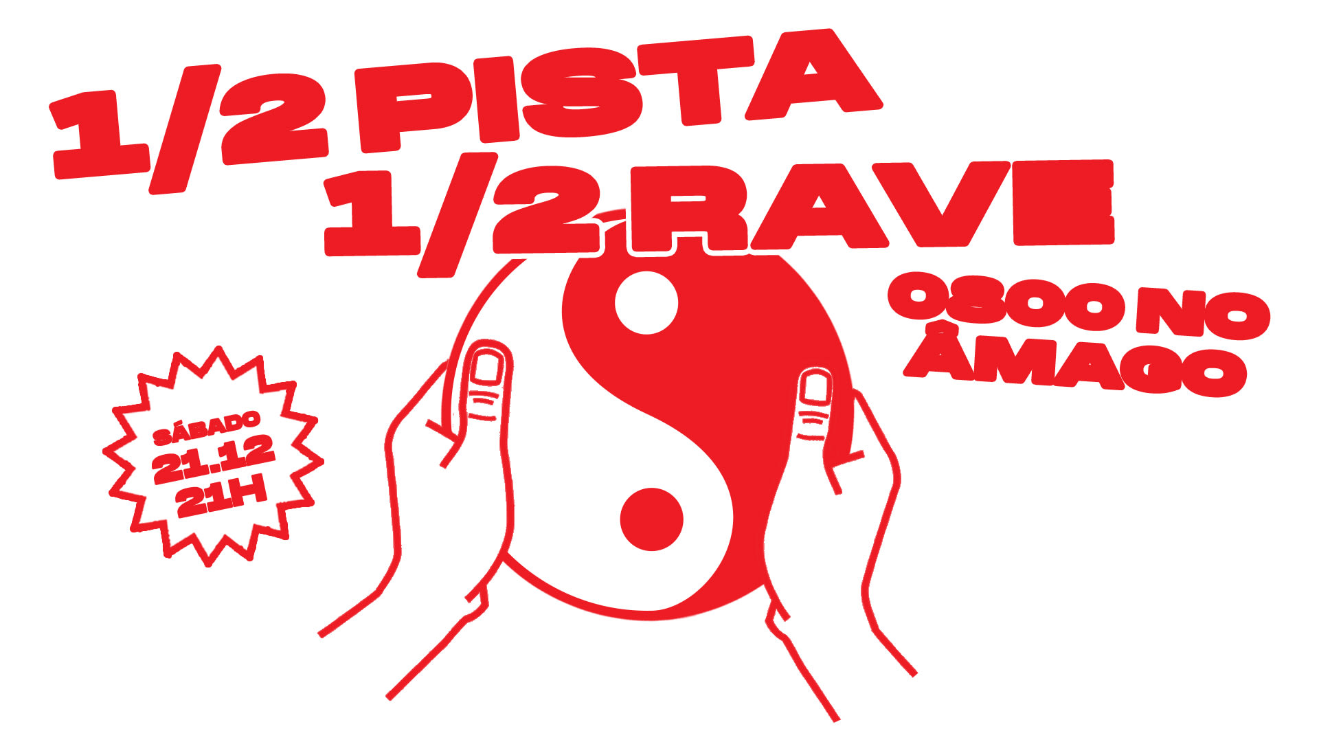 1/2 Pista, 1/2 Rave 0800 No Âmago