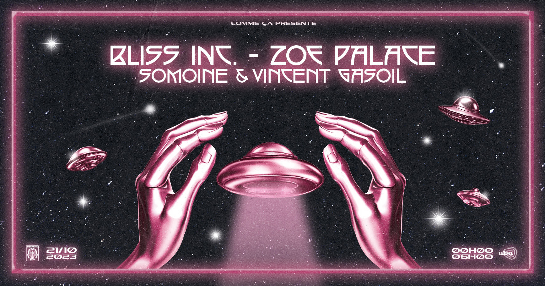 Comme Ça X Bliss Inc. & Zoe Palace À L'ubu
