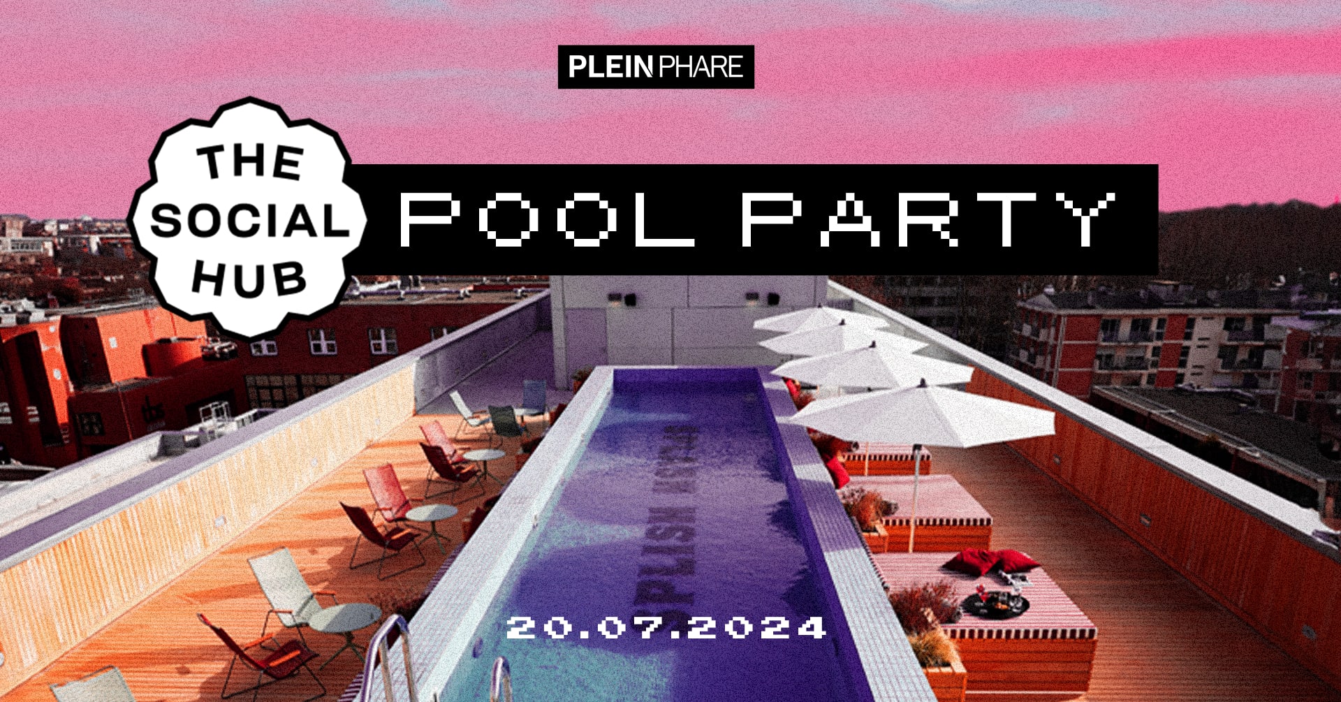 Rooftop Pool Party - The Social Hub X Plein Phare