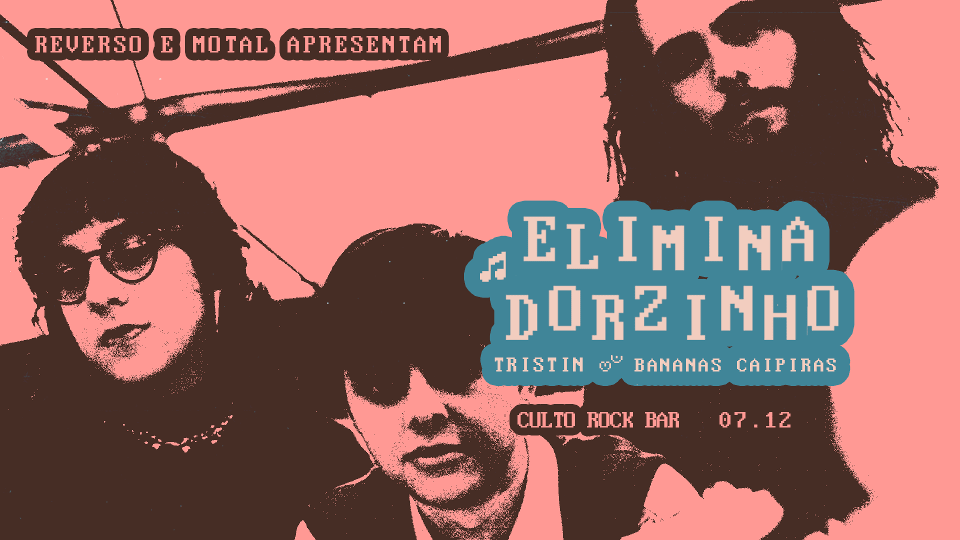 Motal // Eliminadorzinho (Sp) + Tristin + Bananas Caipiras