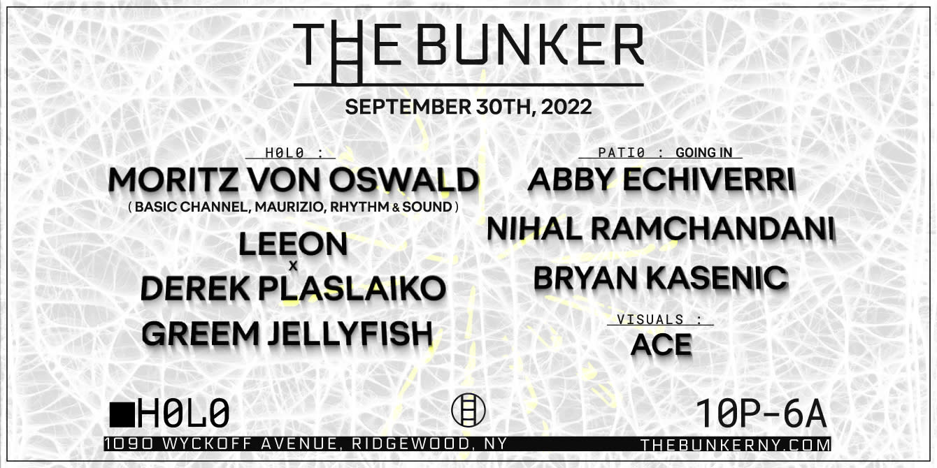 The Bunker With Moritz Von Oswald, Leeon X Derek Plaslaiko, Going In