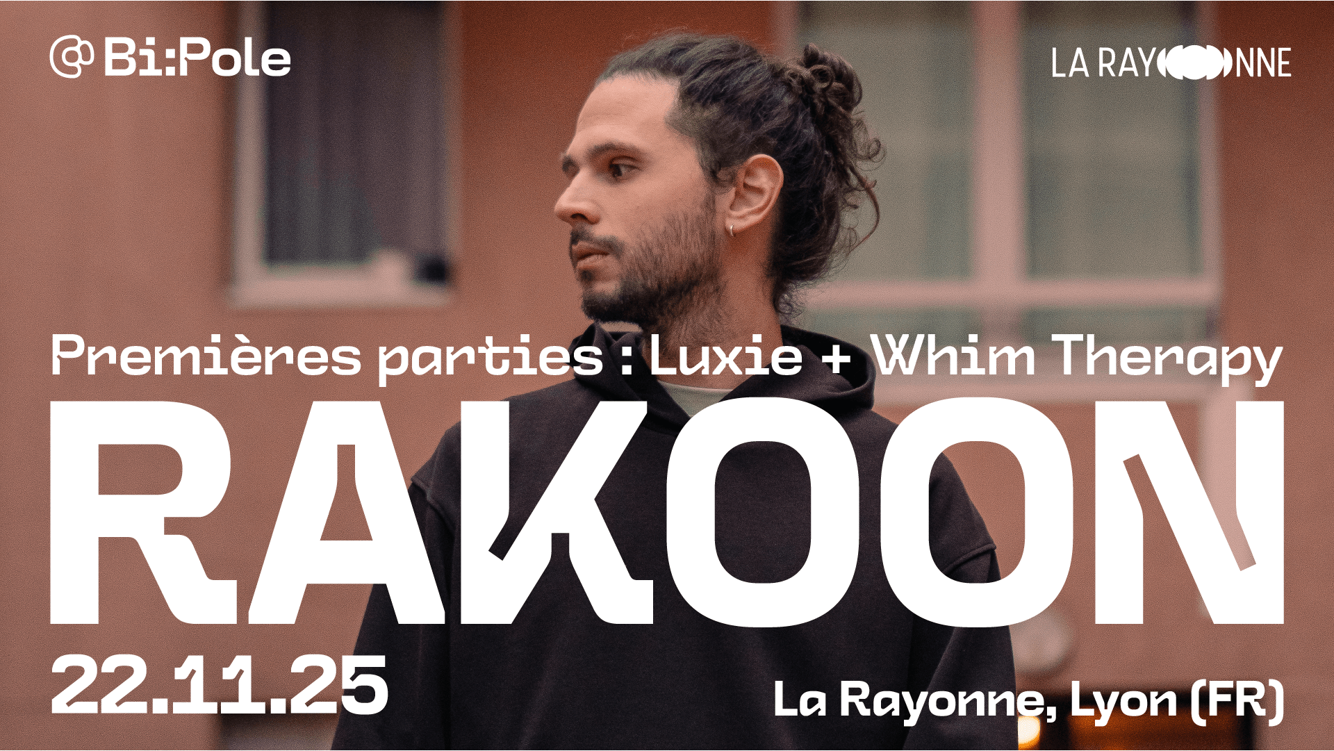 Rakoon + Luxie + Whim Therapy @ La Rayonne, Villeurbanne