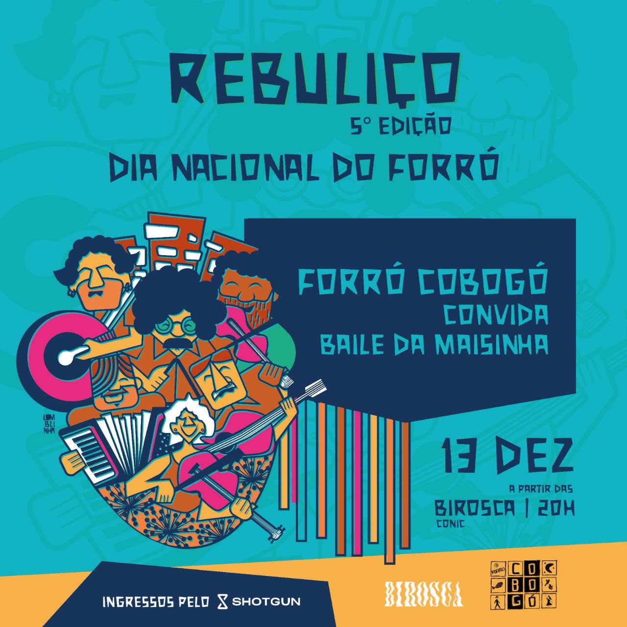 *Rebuliço* Dia Do Forró! Forró Cobogó + Baile Da Maisinha!!!