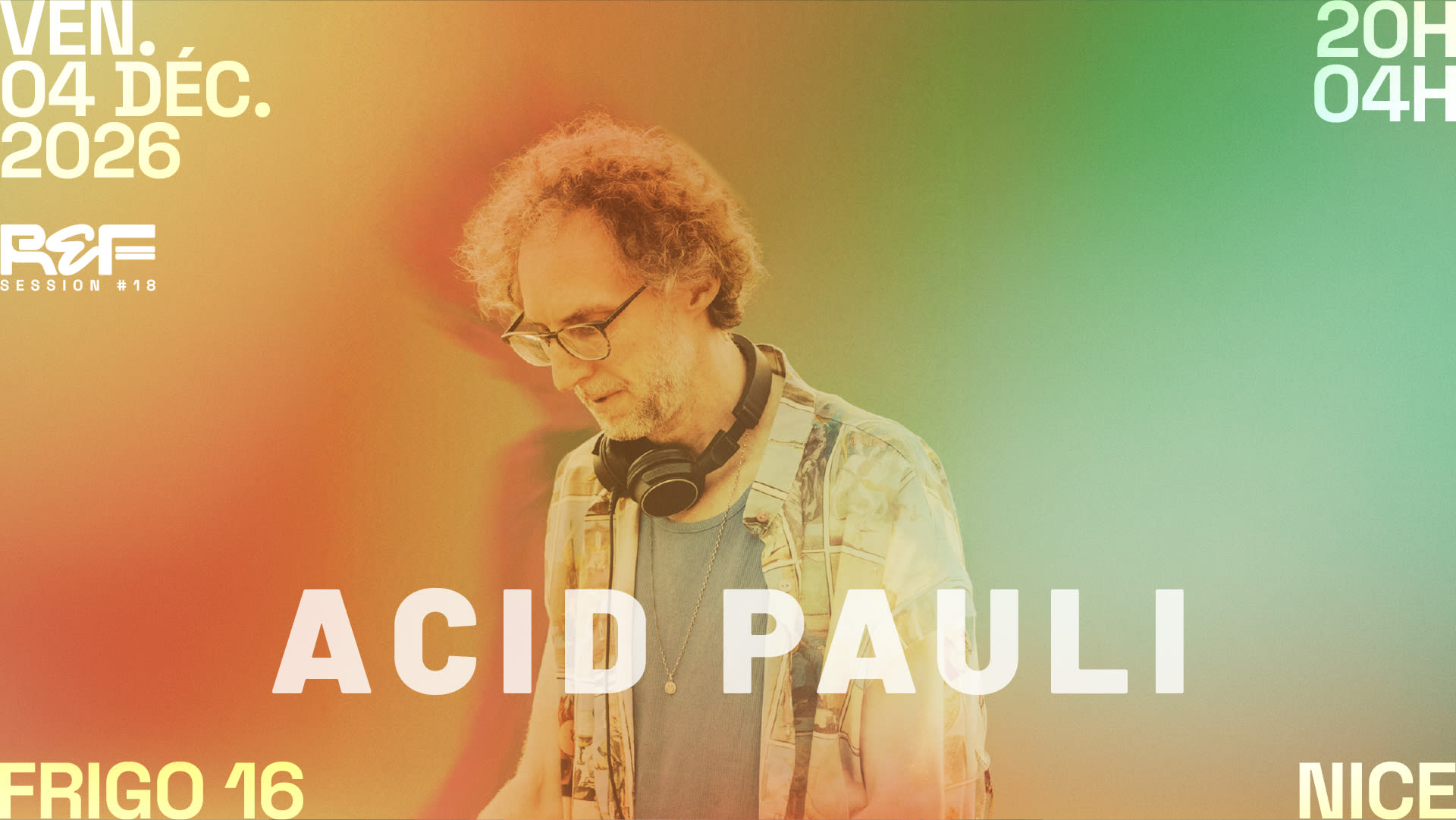 Ref Session #18 Acid Pauli @ Frigo 16