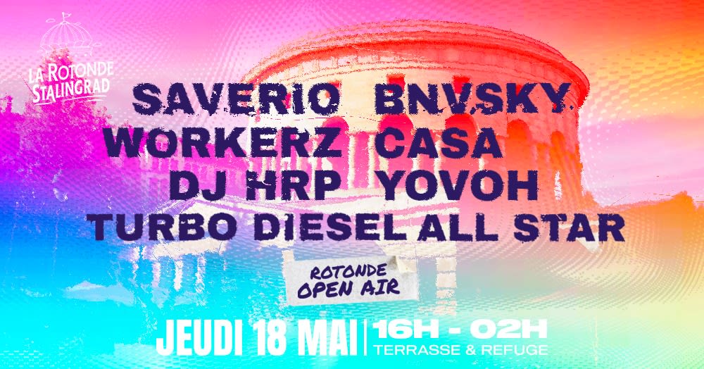 Rotonde Open Air W/ Saverio, Workerz, Dj Hrp, Bnvsky, Casa