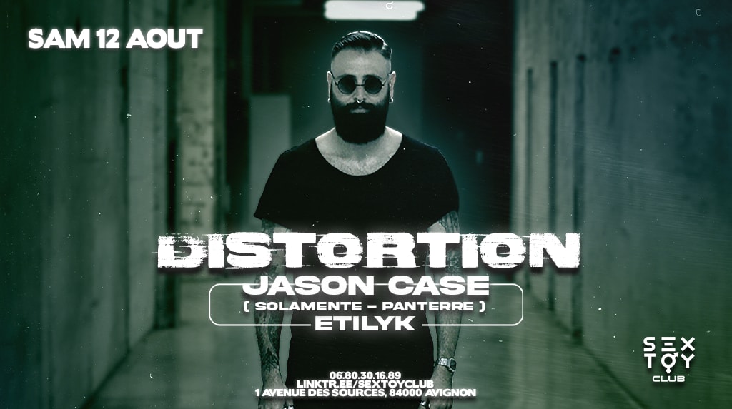 Distorsion #2 W/ Jason Case + Etilyk Au Sextoyclub Avignon