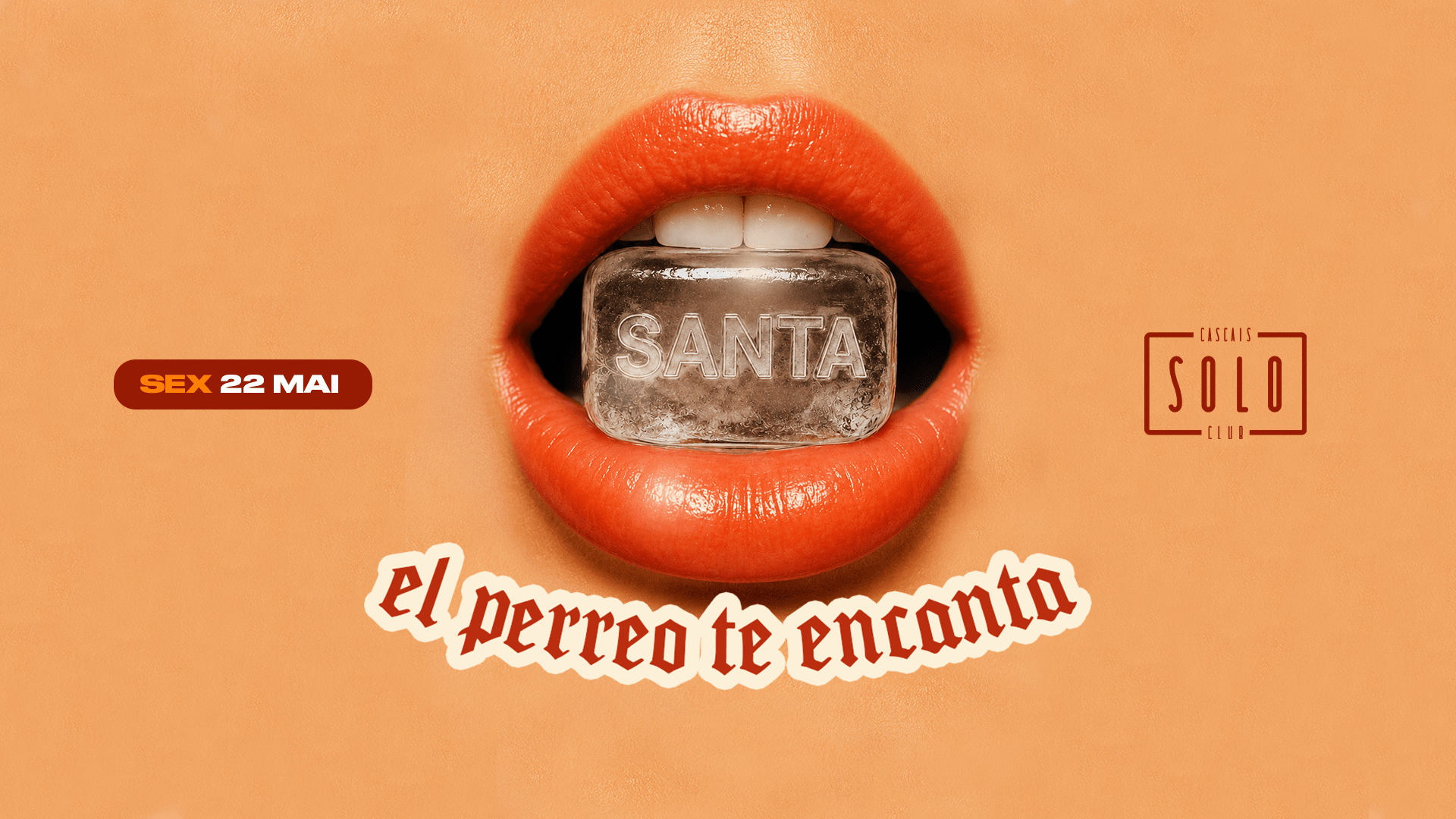 22 Maio Sábado - Santa... El Perreo Te Encanta