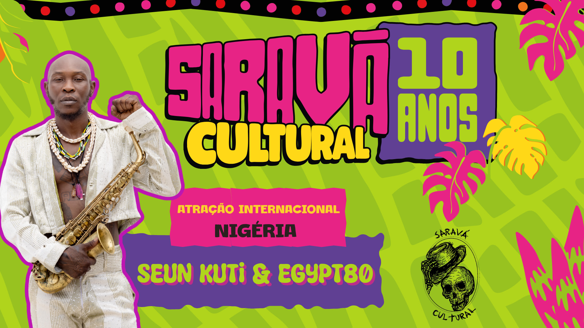 Saravá Cultural 10 Anos Apresenta Seun Kuti & Egypt 80