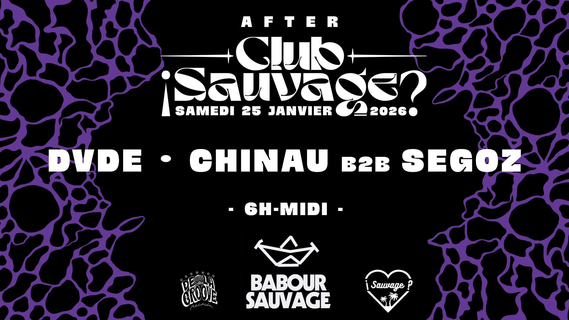 ¡Club Sauvage 6h-12h W/Chinau, Dvde, Segoz & De La Groove?