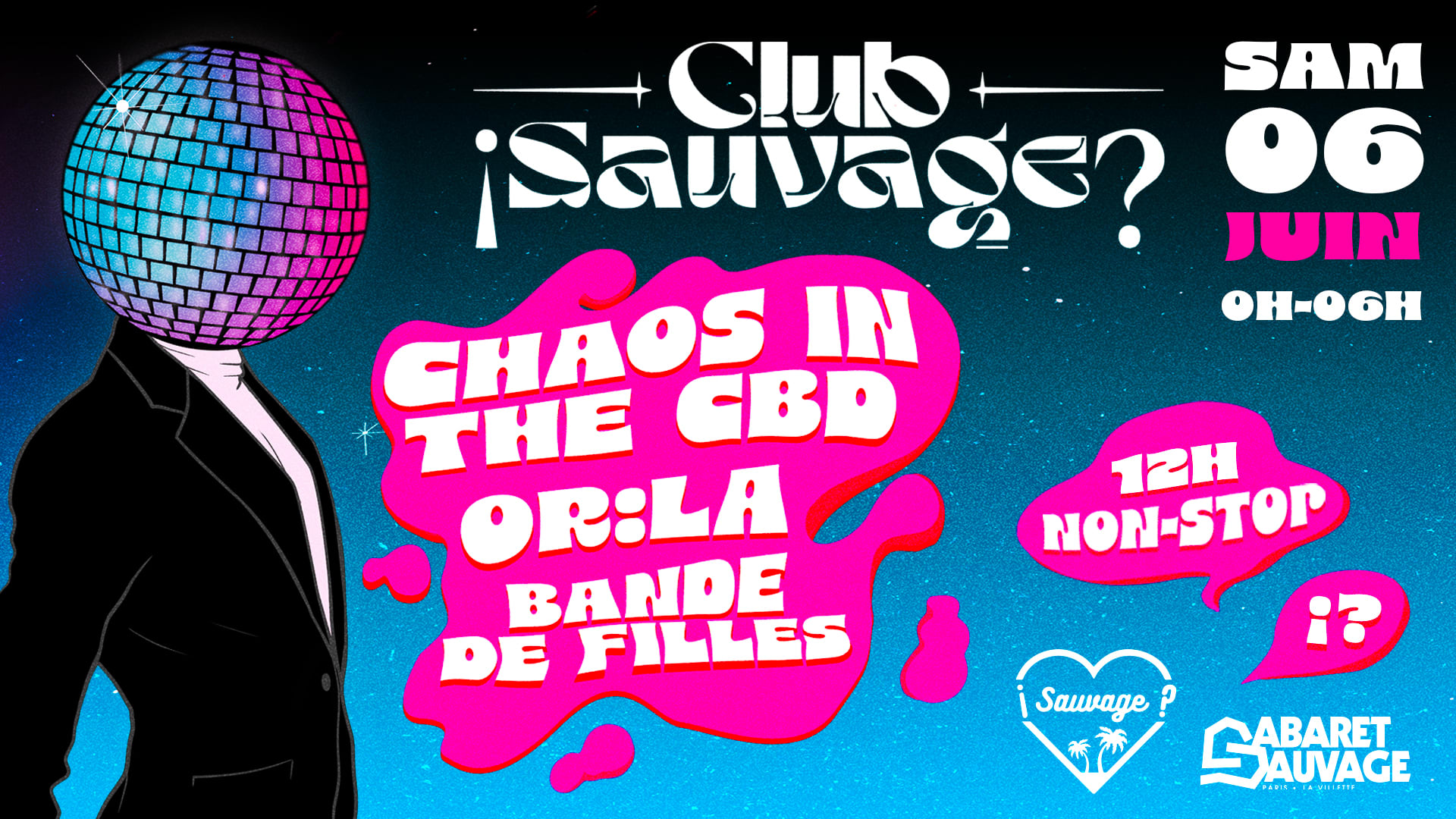 ¡Club Sauvage W/ Chaos In The Cbd / Or:La / Bande De Filles