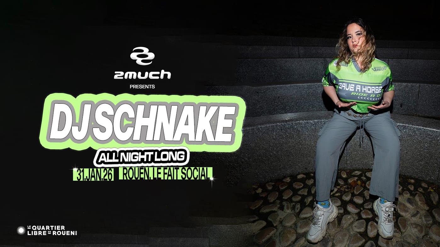 2much Presents : Dj Schnake All Night Long @ Rouen