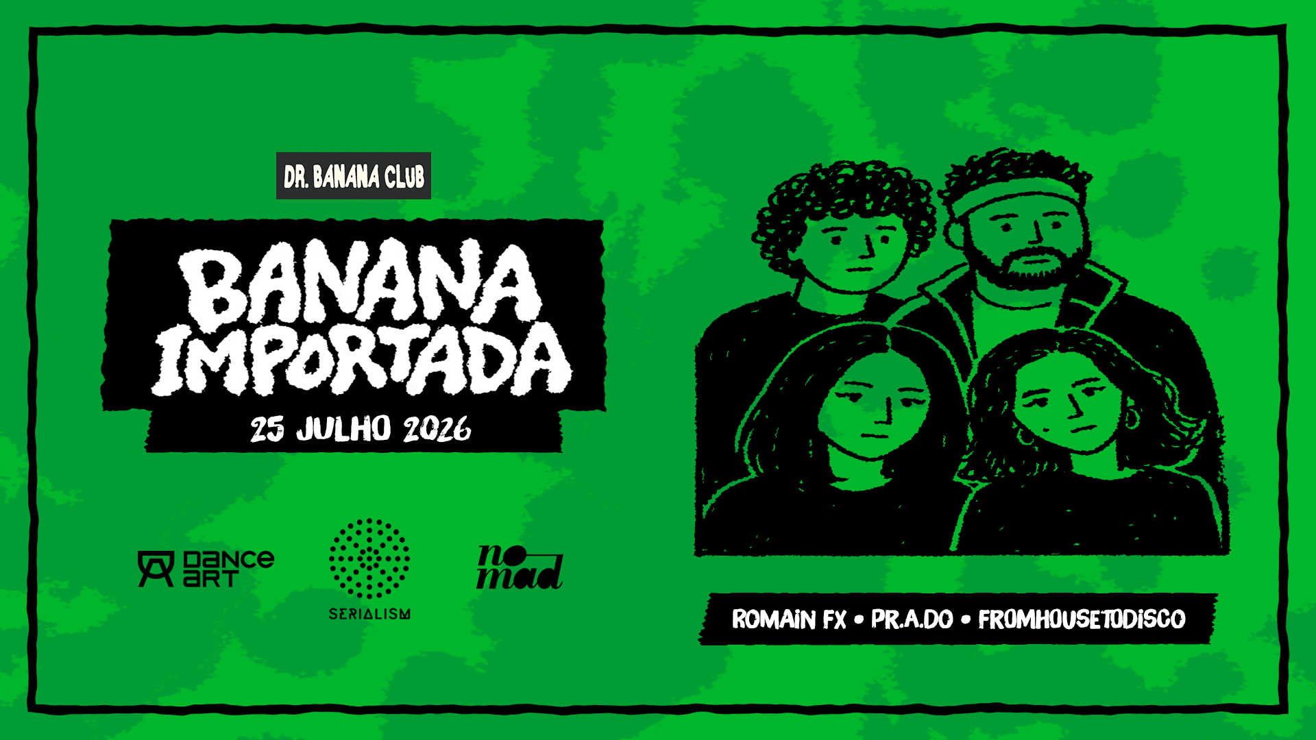 Dr Banana Club: Banana Importada (Day 2)