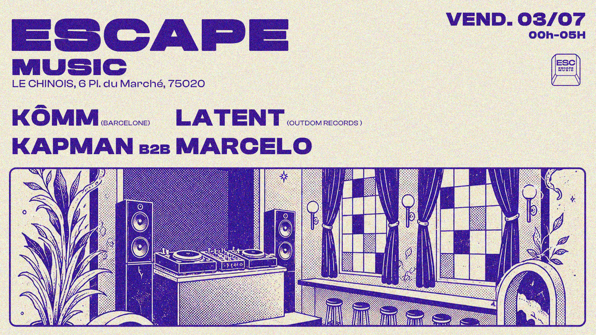 Escape Music : Kômm, Marcelo, Kapman @Lechinois