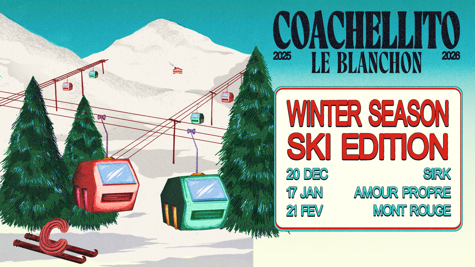 Coachellito Winter Edition W/ Mont Rouge - Le Blanchon 1600
