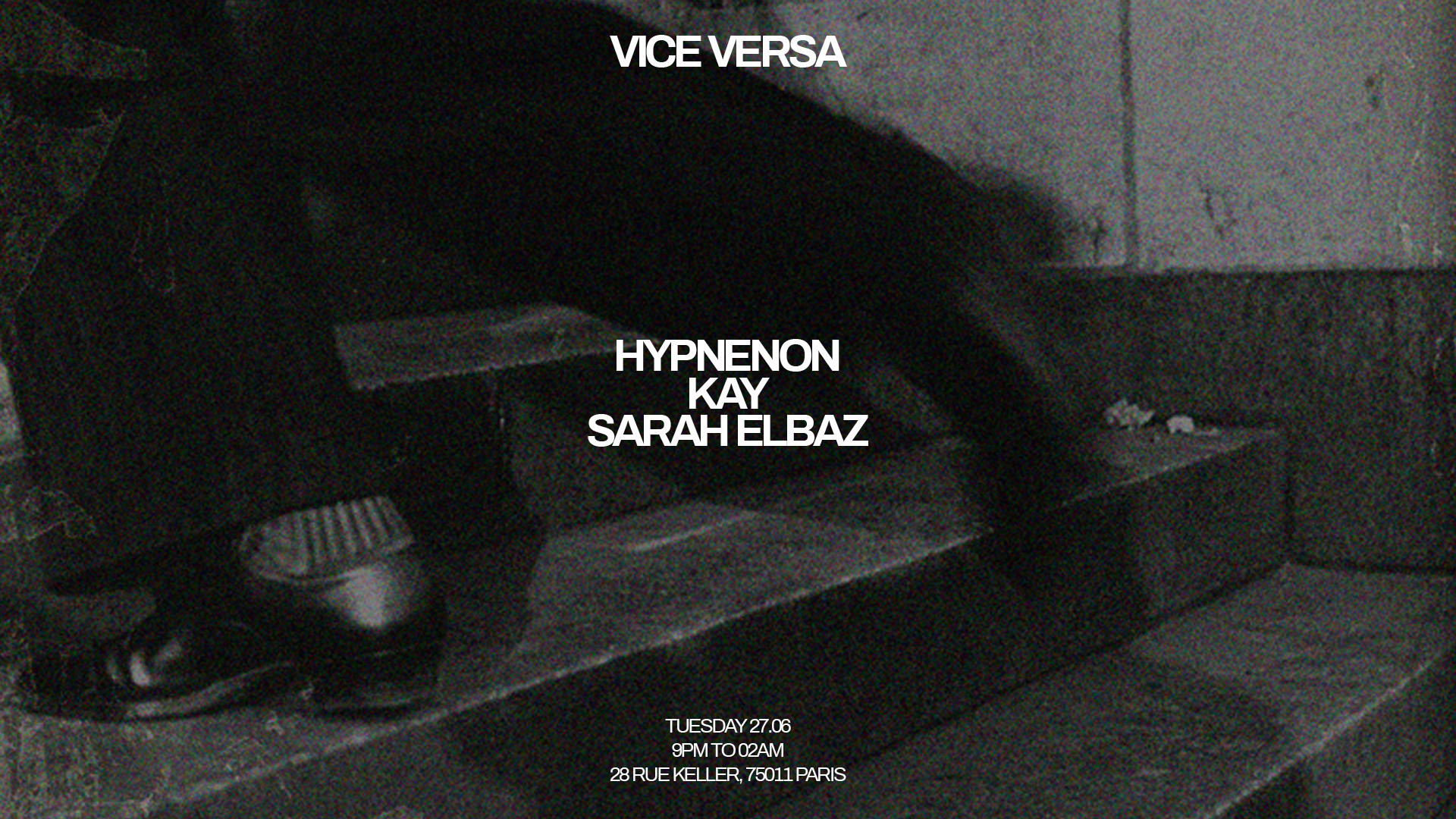 Vice Versa - Hypneon, Kay, Sarah Elbaz