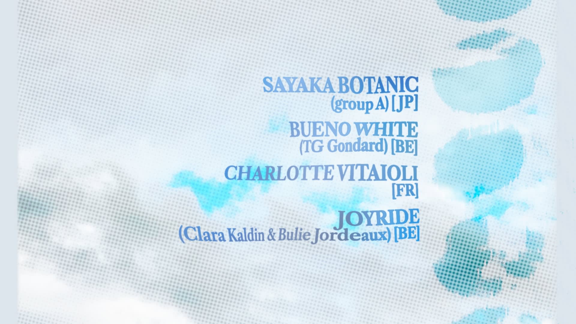 Sayaka Botanic, Bueno White, Charlotte Vitaioli, Joyride