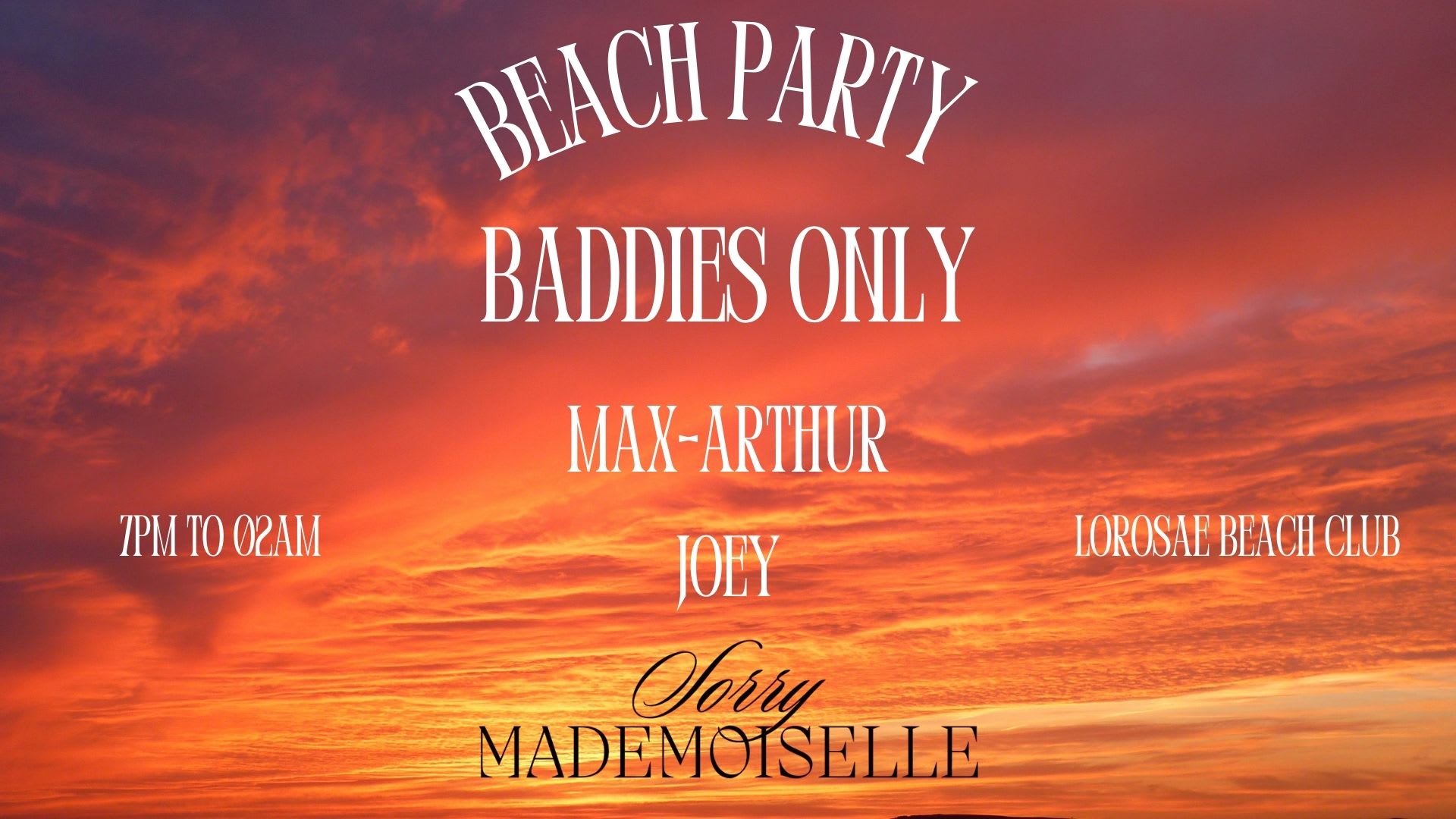 Sorry Mademoiselle With Baddies Only - Beach Party 20/09