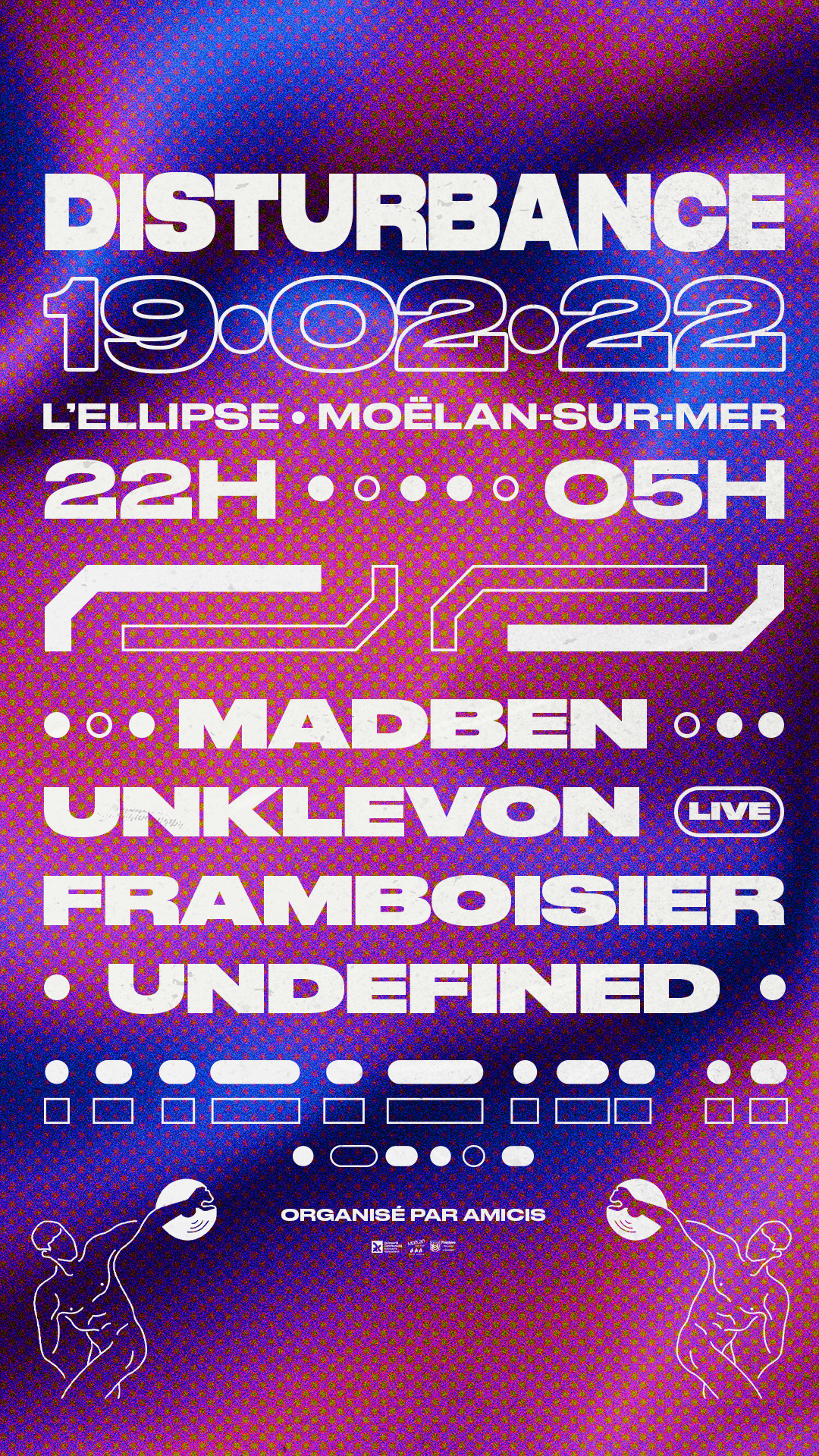 Disturbance : Madben, Unklevon(Live), Framboisier, Undefined