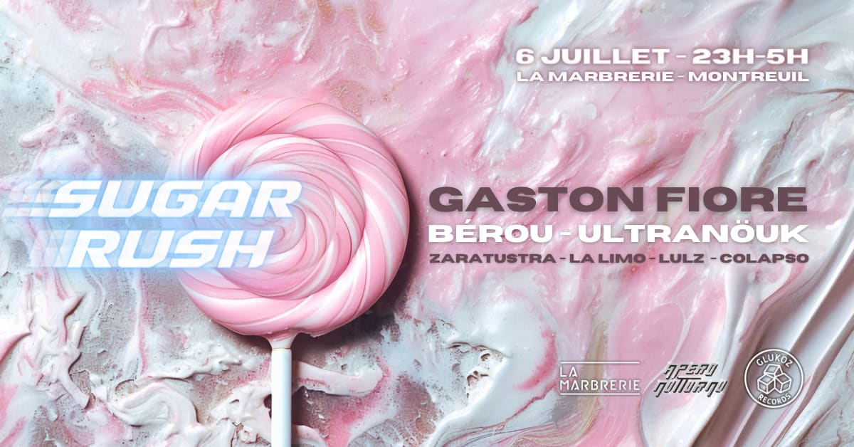 Sugar Rush: Gaston Fiore, Bérou, Ultranöuk, Zaratustra