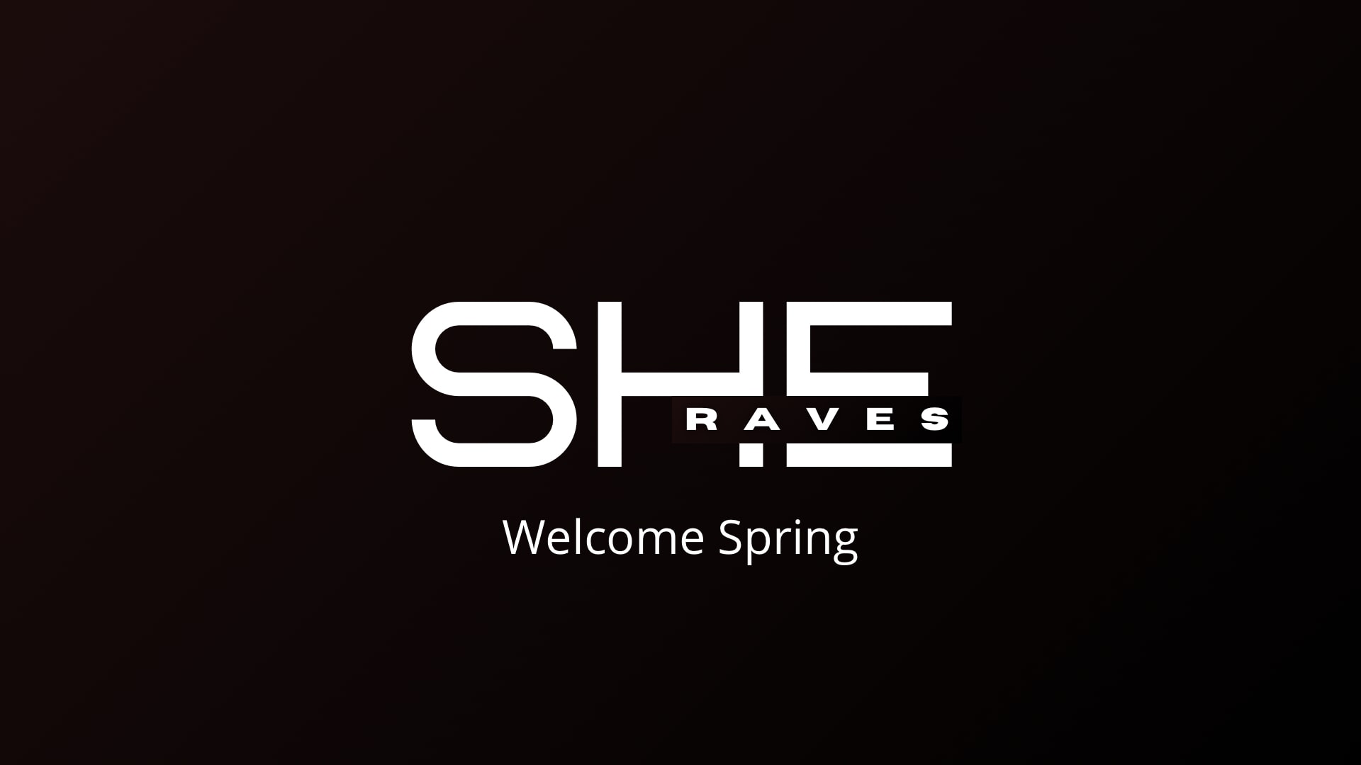 She Raves - Welcome Spring