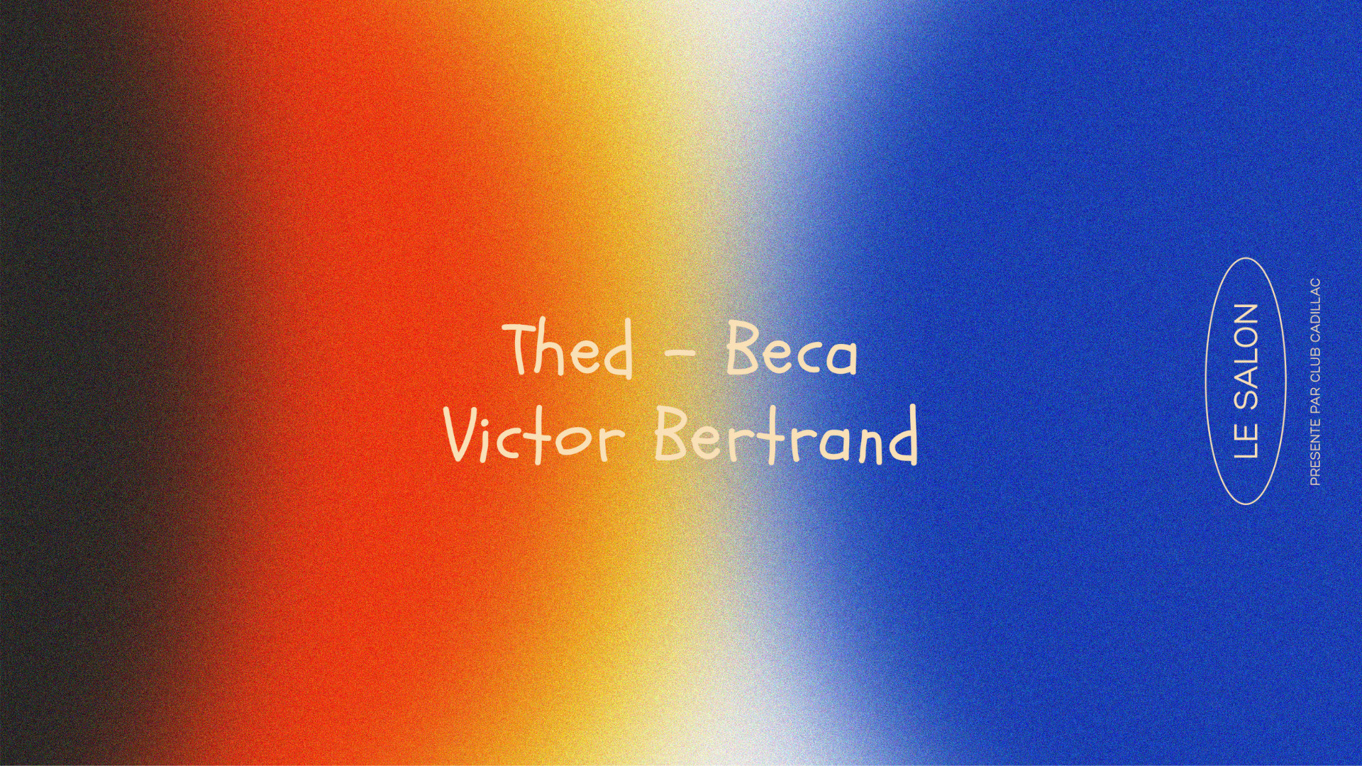 Le Salon #1 : Beca, Thed, Victor Bertrand & Club Cadillac