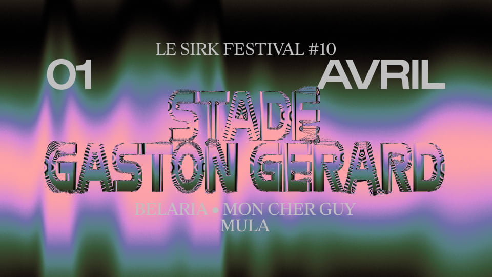 Le Sirk #10 @ Stade Gaston Gérard