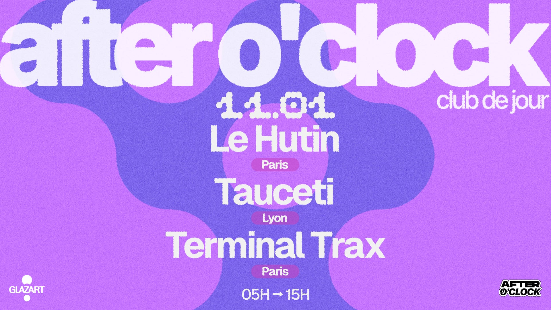 After O'clock : Tauceti - Terminal Trax - Le Hutin