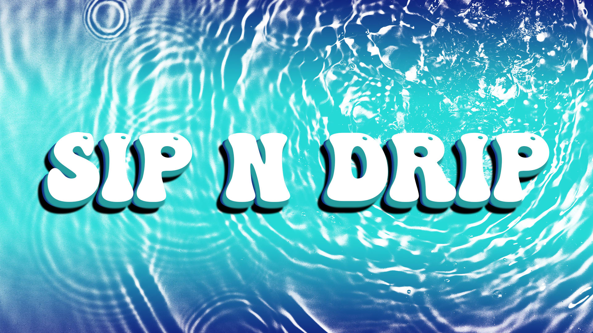 Sip N Drip