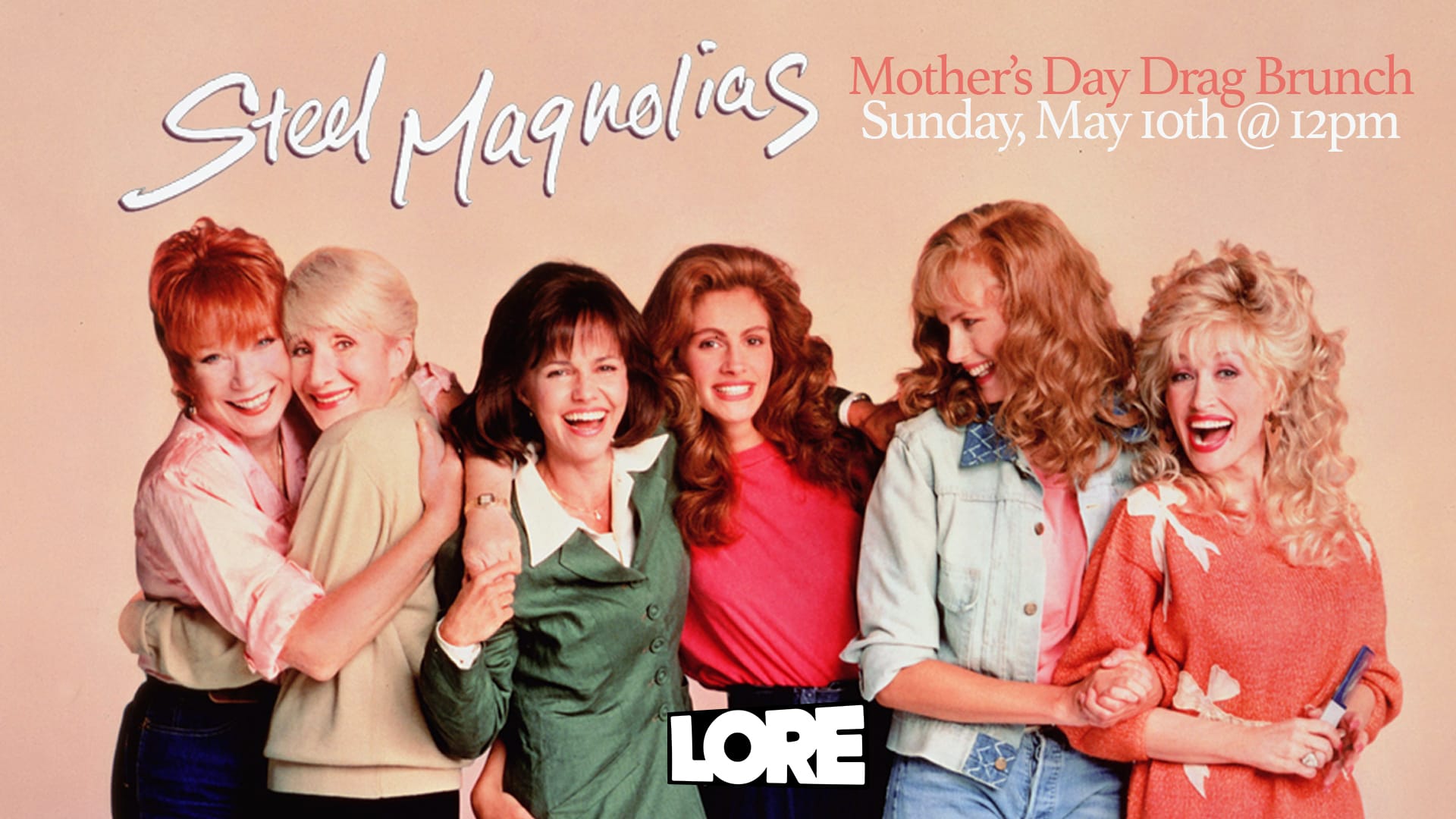 Steel Magnolias Mother's Day Drag Brunch!