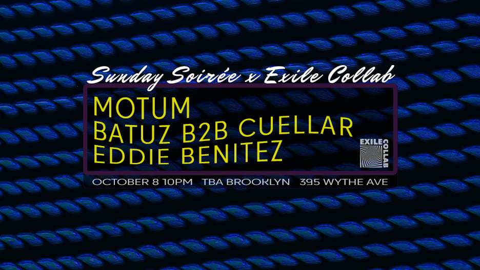 Sunday Soirée X Exile Collab: Motum, Batuz B2b Cuellar